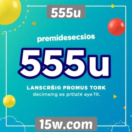 Promoções e eventos especiais no 555u